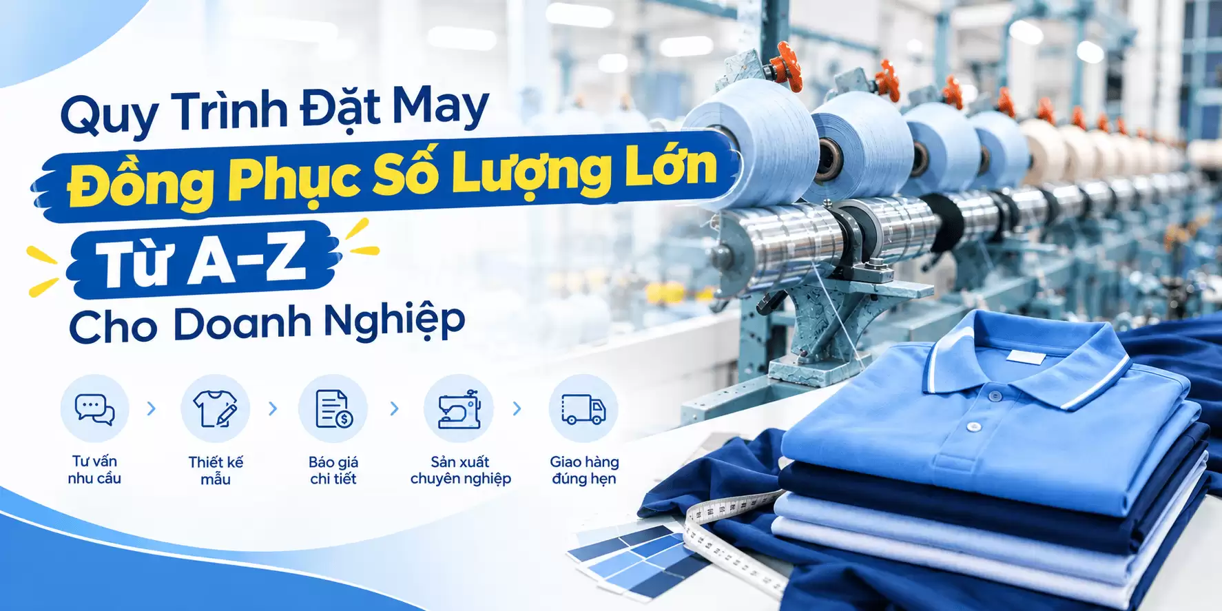 Quy Trình Đặt May Đồng Phục Số Lượng Lớn Từ A–Z Cho Doanh Nghiệp
